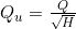 Q_u = \frac{Q}{\sqrt {H}}